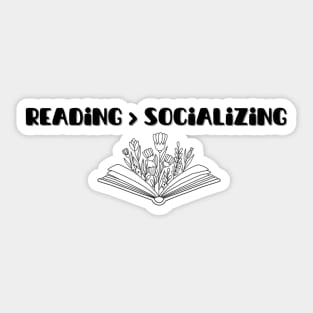 Reading over socializing | introvert gift idea Sticker